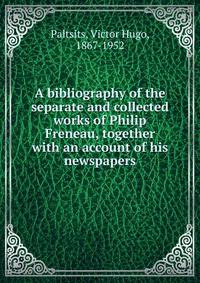 A bibliography of the separate and collected works of Philip Freneau, together with an account of his newspapers
