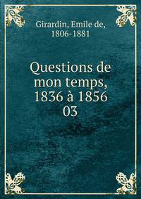 Questions de mon temps, 1836 1856. 03