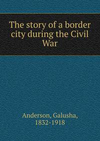 The story of a border city during the Civil War