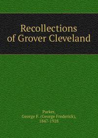 Recollections of Grover Cleveland