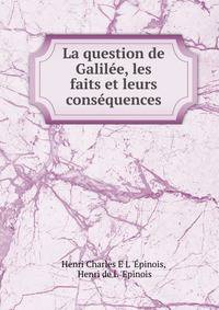La question de Galilee, les faits et leurs consequences