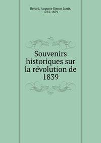Souvenirs historiques sur la revolution de 1839