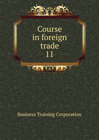 Course in foreign trade. 11