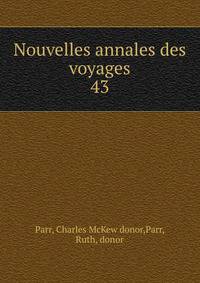 Nouvelles annales des voyages. 43