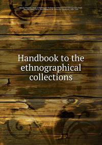 Handbook to the ethnographical collections