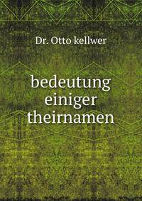Bedeutung einiger theirnamen