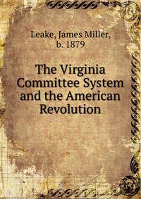 The Virginia Committee System and the American Revolution