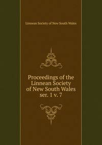 Proceedings of the Linnean Society of New South Wales. ser. 1 v. 7