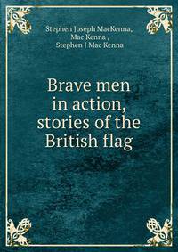 Brave men in action, stories of the British flag