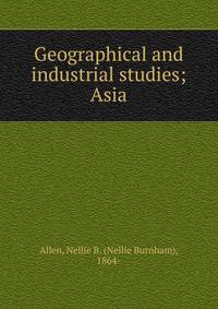 Geographical and industrial studies; Asia