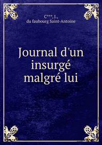 Journal d'un insurg? malgr? lui
