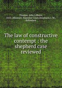 The law of constructive contempt : the shepherd case reviewed