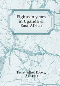 Eighteen years in Uganda &amp; East Africa