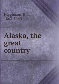 Alaska, the great country