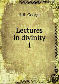 Lectures in divinity. 1