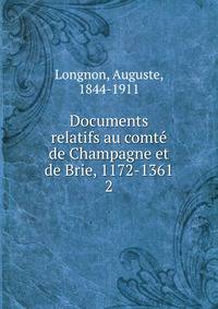 Documents relatifs au comt de Champagne et de Brie, 1172-1361. 2