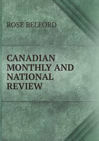 CANADIAN MONTHLY AND NATIONAL REVIEW