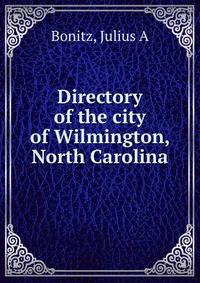 Directory of the city of Wilmington, North Carolina