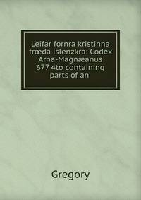 Leifar fornra kristinna fr?da ?slenzkra: Codex Arna-Magn?anus 677 4to containing parts of an .