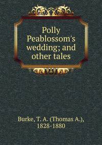 Polly Peablossom's wedding; and other tales