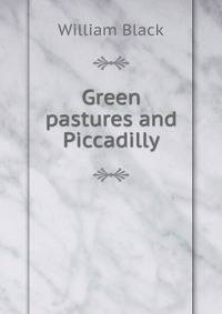 Green pastures and Piccadilly