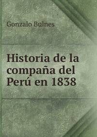 Historia de la compana del Peru en 1838