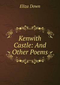 Kenwith Castle: And Other Poems