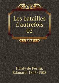 Les batailles d'autrefois