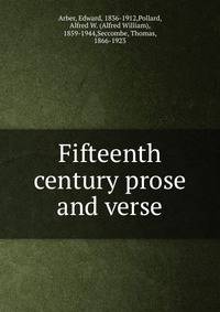 Fifteenth century prose and verse
