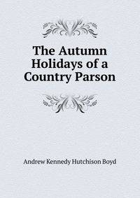 The Autumn Holidays of a Country Parson