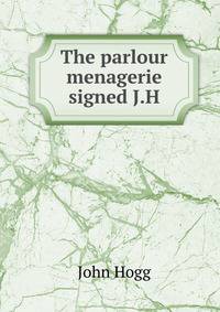 The parlour menagerie signed J.H