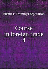 Course in foreign trade. 4