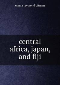 Central africa, japan, and fiji