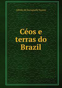 Ceos e terras do Brazil