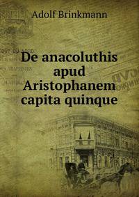 De anacoluthis apud Aristophanem capita quinque