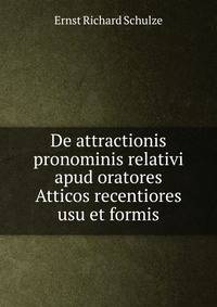 De attractionis pronominis relativi apud oratores Atticos recentiores usu et formis