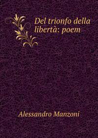 Del trionfo della libert?: poem