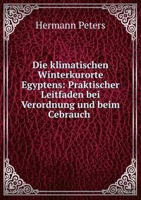 Die klimatischen Winterkurorte Egyptens: Praktischer Leitfaden bei Verordnung und beim Cebrauch .