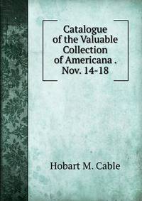 Catalogue of the Valuable Collection of Americana . Nov. 14-18
