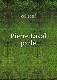 Pierre Laval parle