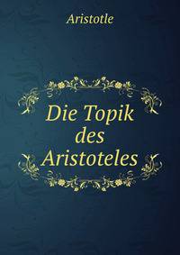 Die Topik des Aristoteles