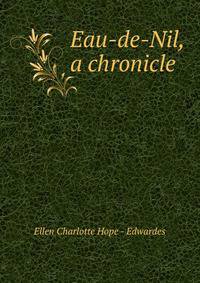 Eau-de-Nil, a chronicle