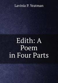 Edith: A Poem in Four Parts
