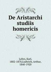 De Aristarchi studiis homericis