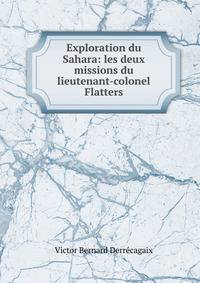 Exploration du Sahara: les deux missions du lieutenant-colonel Flatters