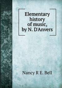 Elementary history of music, by N. D'Anvers