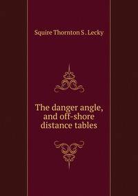 The danger angle, and off-shore distance tables