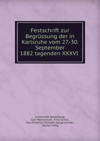 Festschrift zur Begr?ssung der in Karlsruhe vom 27.-30. September 1882 tagenden XXXVI .
