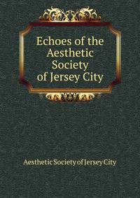 Echoes of the Aesthetic Society of Jersey City