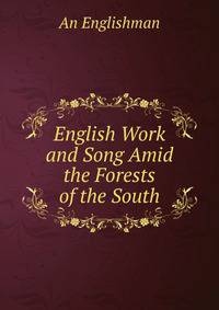English Work and Song Amid the Forests of the South